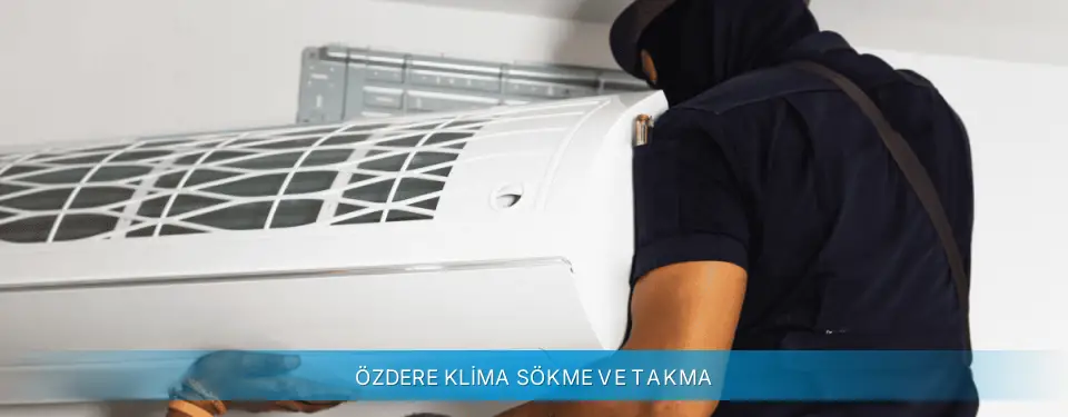 Özdere İlçemi Profilo Klima Sökme ve Takma